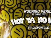 Rodrigo Pérez “El Canelito” platica de su sencillo “Hoy ya no lloro”