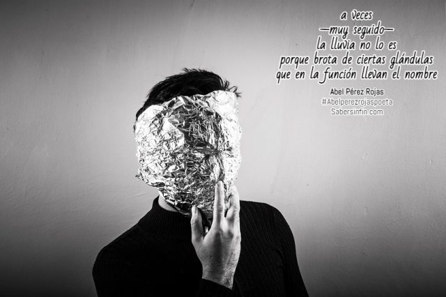 la lluvia no lo es versos Abel Perez Rojas