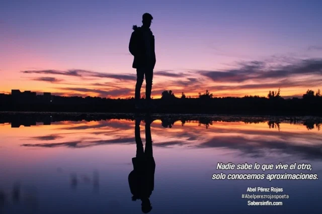 nadie sabe lo que vive el otro frase de abel perez rojas