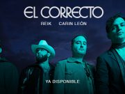 Reik y Carin León fusionaron su talento en el sencillo “El Correcto”