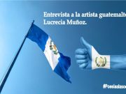 Entrevista a la artista guatemalteca Lucrecia Muñoz