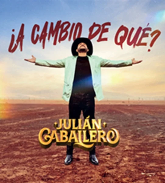 JULIAN CABALLERO-A CAMBIO DE QUE