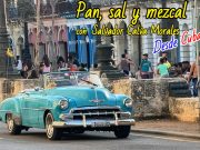 Gira por Cuba de “Pan, sal y mezcal”. Transmisiones especiales