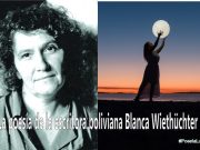 La poesía de la escritora boliviana Blanca Wiethüchter