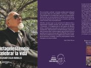 Con éxito presentaron el libro “Octagelescencia: celebrar la vida”, de Salvador Calva Morales