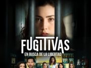 “Fugitivas en busca de la libertad”: estreno lunes 1 de julio, 20:30 horas por “las estrellas”