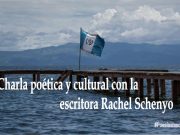 Charla poética y cultural con la escritora Rachel Schenyo
