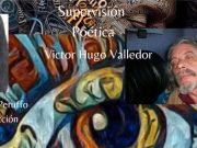 Entre Versos: diálogo con Víctor Hugo Valledor poeta argentino (tercera parte)