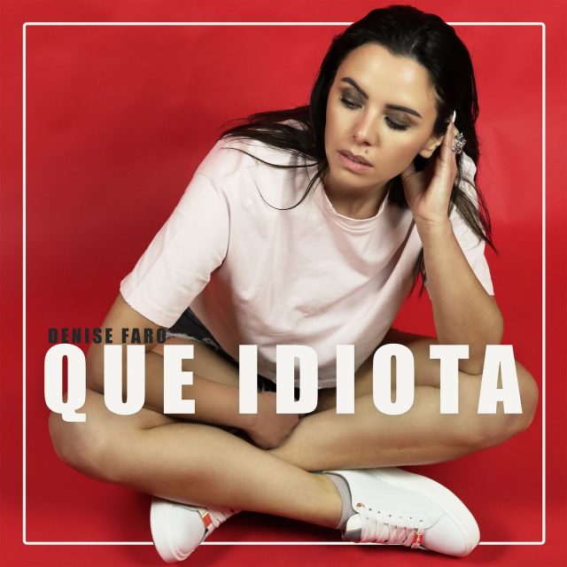 DENISE FARO-QUE IDIOTA