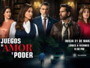 Este lunes se estrena en México la telenovela “Juegos de amor y poder” por Las Estrellas a las 21:30 horas