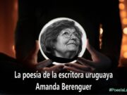 La poesía de la escritora uruguaya Amanda Berenguer