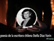 La poesía de la escritora chilena Stella Díaz Varín