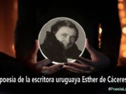 La poesía de la escritora uruguaya Esther de Cáceres