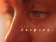 “Después”, película dirigida por Sofía Gómez Córdova, llega a las salas cinematográficas del país