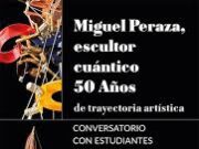 Miguel Peraza: 50 años de escultor de universidades y escultura cuántica