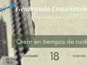 Crear en tiempos de ruido (Última emisión del 2025)