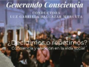 ¿Decidimos o repetimos? Conciencia y elección en la vida social