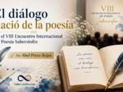El diálogo nació de la poesía en el VIII Encuentro Internacional de Poesía Sabersinfin