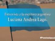 Entrevista a la escritora argentina Luciana Andrea Lago
