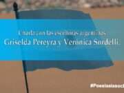 Charla con las escritoras argentinas Griselda Pereyra y Verónica Sordelli