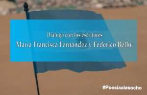 Diálogo con los escritores María Francisca Fernández y Federico Bello